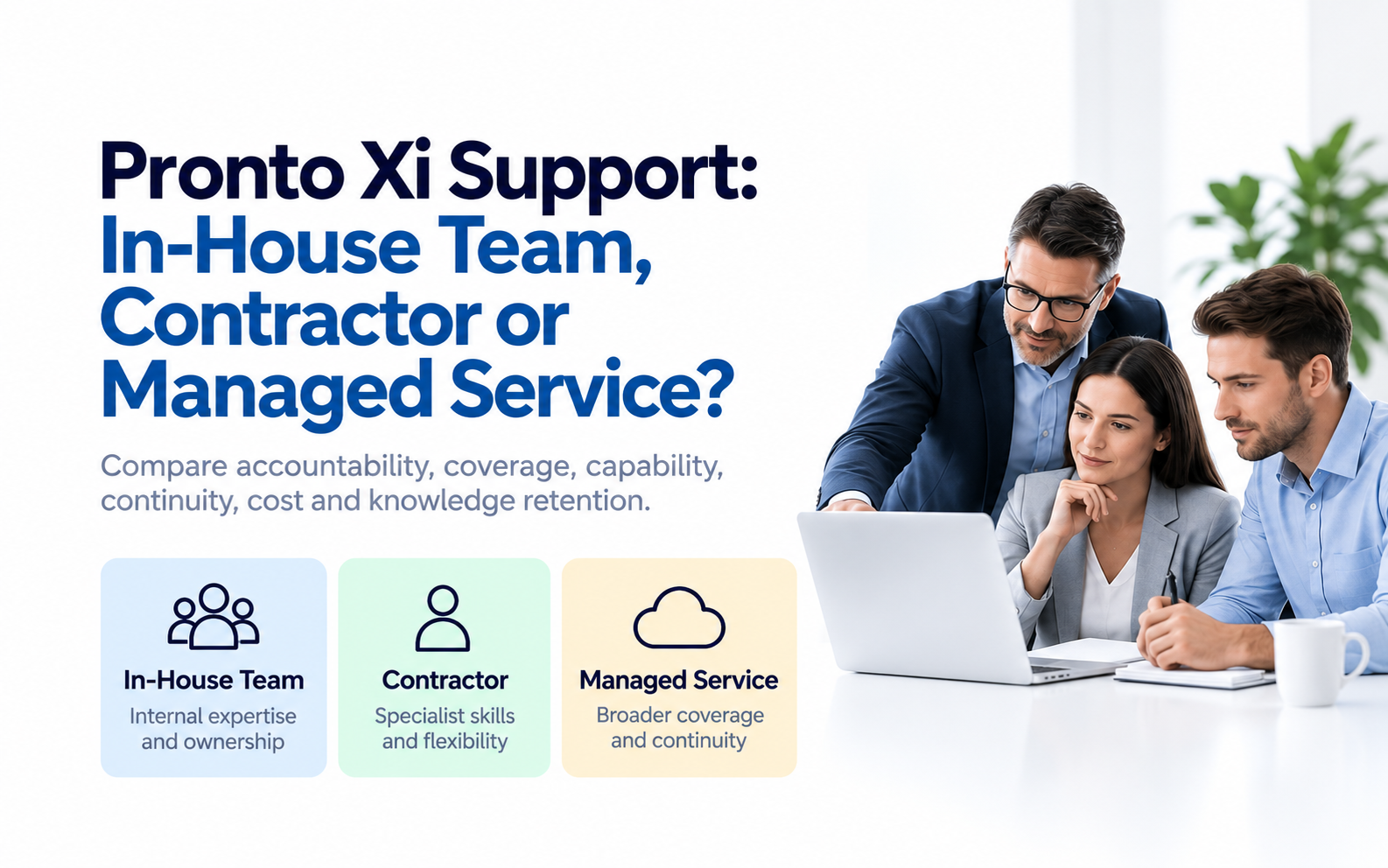 Pronto Xi Support: In-House Team, Contractor or Managed Service?
