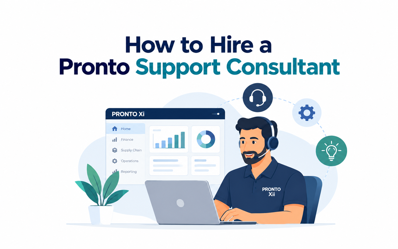 How to Hire a Pronto Xi Support Consultant