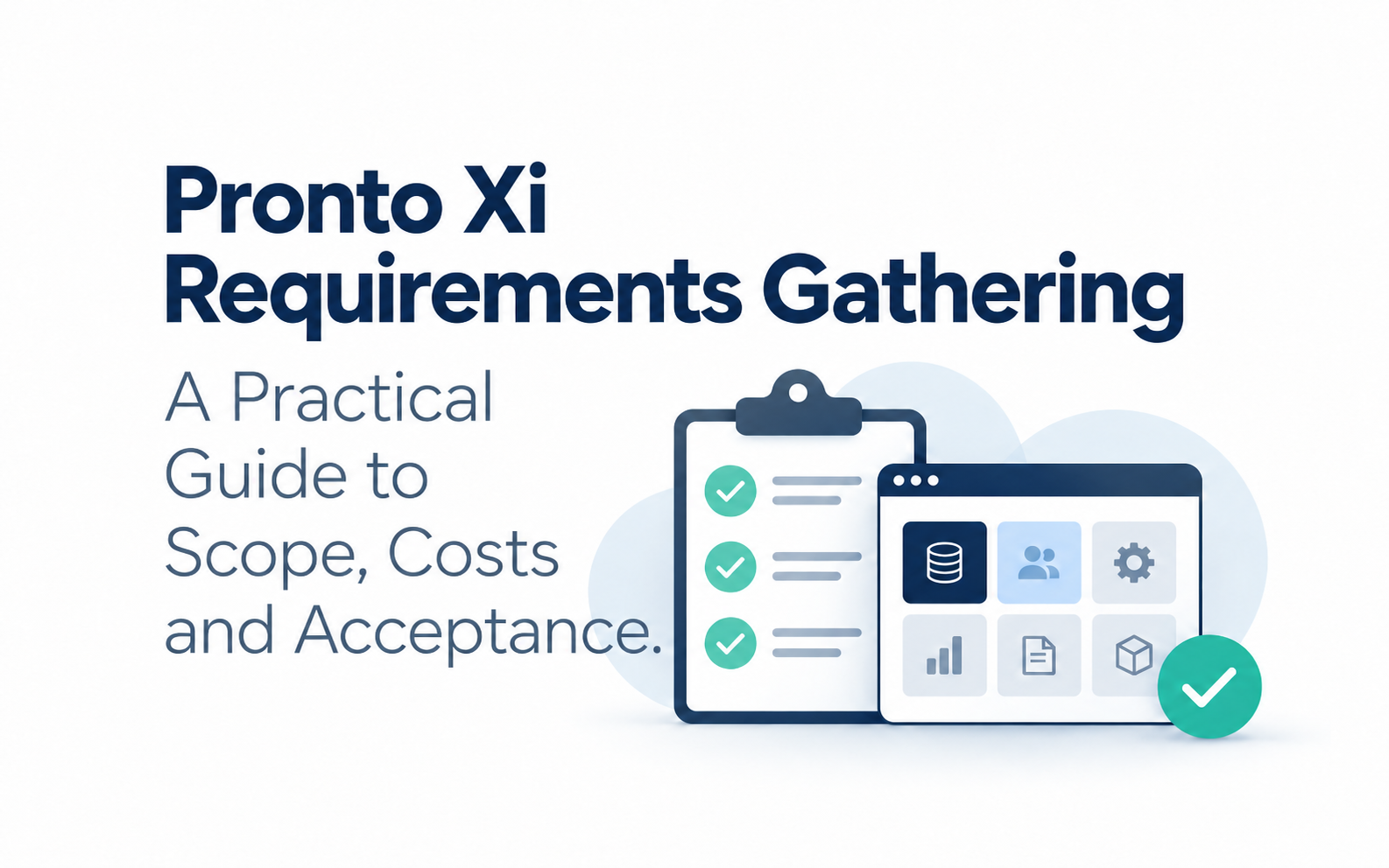 Pronto Xi Requirements Gathering: A Practical Guide to Scope, Costs and Acceptance