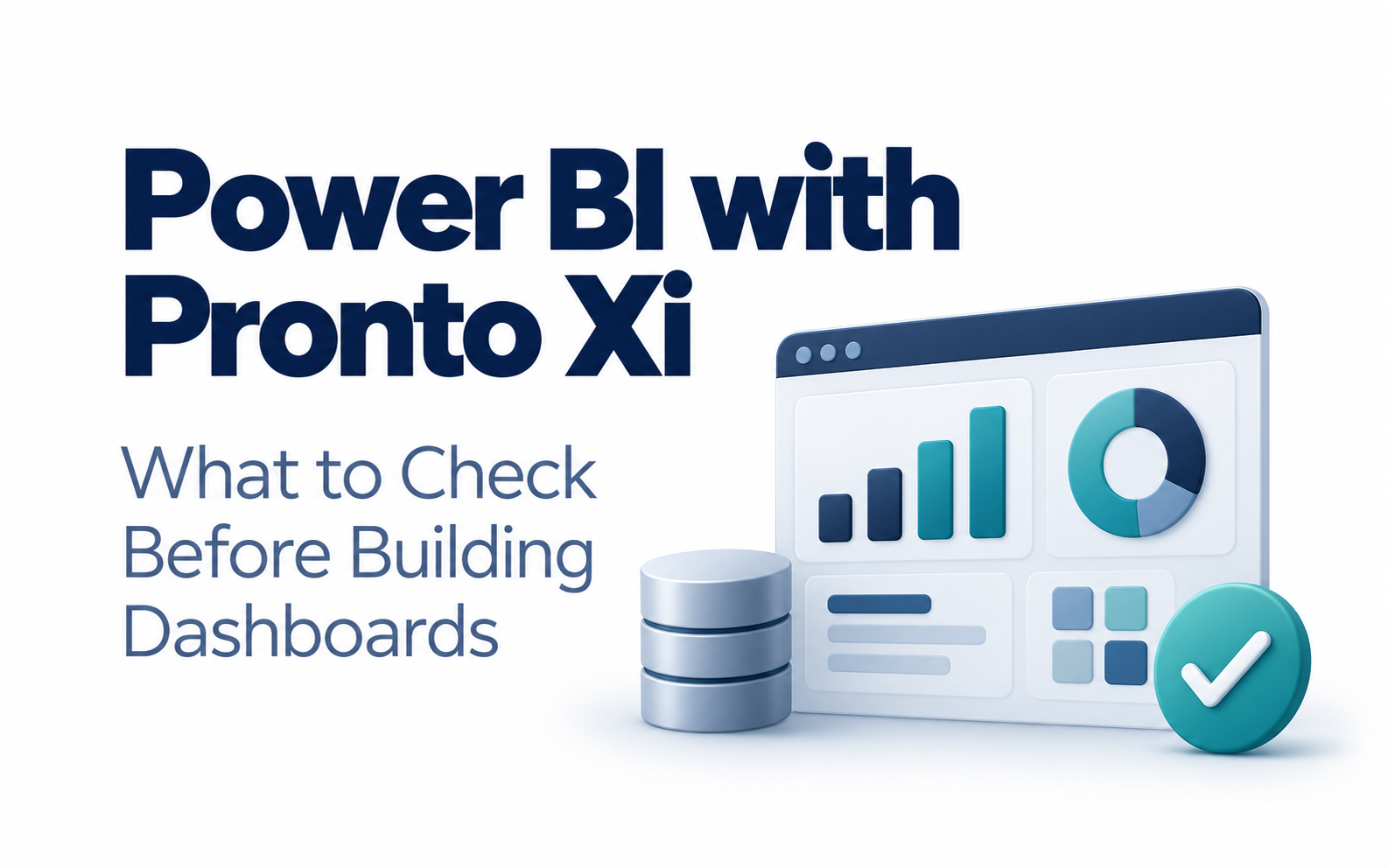 Power BI with Pronto Xi: What to Check Before Building Dashboards